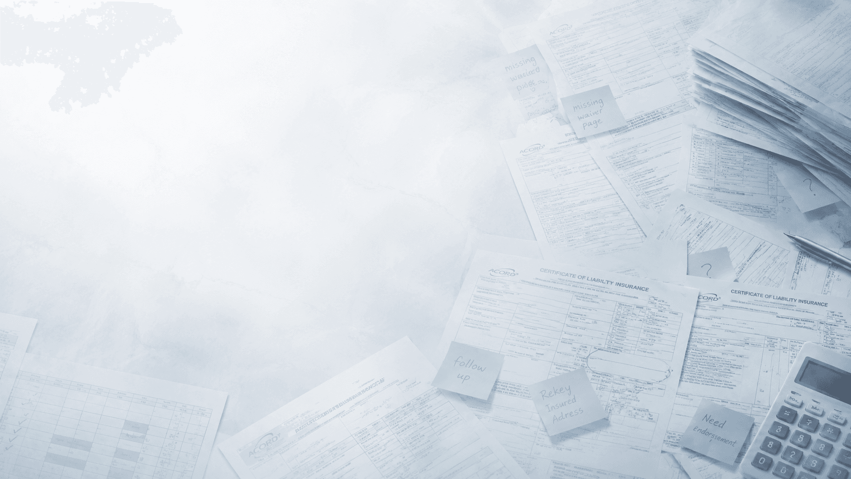 ACORD forms scattered in fog — the daily administrative drag